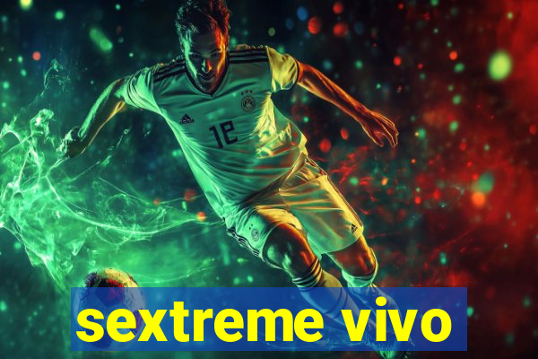 sextreme vivo